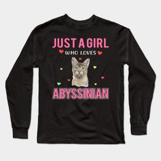 Just a Girl Who Loves Abyssinian Funny birthday Gift Ideas For Girls Long Sleeve T-Shirt